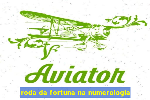 roda da fortuna na numerologia